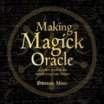 Load image into Gallery viewer, Making Magick Oracle Cards By Priestess Moon (Author &amp; Artist)
